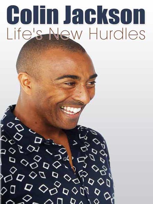 Title details for Life's New Hurdles by Colin Jackson - Available